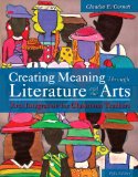 Creating Meaning Through Literature and the Arts Arts Integration for Classroom Teachers, Enhanced Pearson EText with Loose-Leaf Version -- Access Card Package