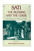 Sati, the Blessing and the Curse The Burning of Wives in India cover art