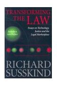 Transforming the Law Essays on Technology, Justice, and the Legal Marketplace 2003 9780199264742 Front Cover