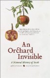 Orchard Invisible A Natural History of Seeds cover art