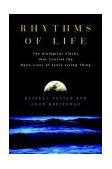 Rhythms of Life The Biological Clocks that Control the Daily Lives of Every Living Thing  9780300105742 Front Cover