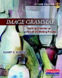 Image Grammar, Second Edition Teaching Grammar As Part of the Writing Process