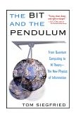 Bit and the Pendulum From Quantum Computing to M Theory--The New Physics of Information cover art