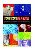 Science Firsts From the Creation of Science to the Science of Creation  9780471401742 Front Cover
