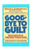 Good-Bye to Guilt Releasing Fear Through Forgiveness 1985 9780553345742 Front Cover