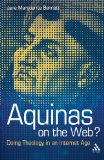Aquinas on the Web? Doing Theology in an Internet Age  9780567304742 Front Cover