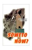 Soweto Now? 2001 9780595165742 Front Cover