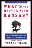 What's the Matter with Kansas? How Conservatives Won the Heart of America cover art