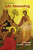 Life Abounding A Reading of John's Gospel  9780814635742 Front Cover