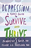 Depression A Teen's Guide to Survive and Thrive  9781433822742 Front Cover