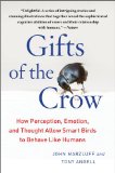 Gifts of the Crow How Perception, Emotion, and Thought Allow Smart Birds to Behave Like Humans cover art