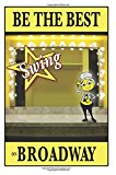Be the Best SWING on Broadway  9781497464742 Front Cover