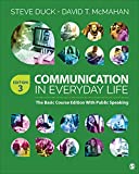 Communication in Everyday Life The Basic Course Edition with Public Speaking 3rd 9781544348742 Front Cover