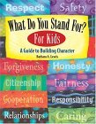 What Do You Stand For? For Kids: a Guide to Building Character  9781575421742 Front Cover
