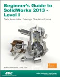 Beginner's Guide to SolidWorks 2013 - Level 1  cover art