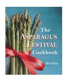 Asparagus Festival Cookbook 2nd 2003 Revised  9781587611742 Front Cover
