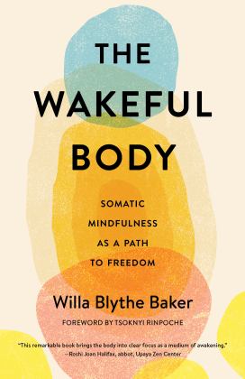 Wakeful Body Somatic Mindfulness As a Path to Freedom  9781611808742 Front Cover