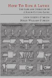 How to Run a Lathe; the Care and Operation of a Screw Cutting Lathe 42nd 9781614274742 Front Cover