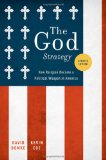 God Strategy How Religion Became a Political Weapon in America