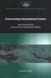 Prosecuting International Crimes Selectivity and the International Criminal Law Regime 2005 9780521824743 Front Cover