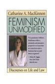 Feminism Unmodified Discourses on Life and Law