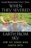 When They Severed Earth from Sky How the Human Mind Shapes Myth  9780691127743 Front Cover