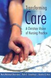 Transforming Care A Christian Vision of Nursing Practice cover art