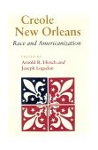 Creole New Orleans Race and Americanization