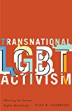 Transnational LGBT Activism Working for Sexual Rights Worldwide  9780816692743 Front Cover