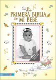 Primera Biblia de Mi Bebe 2005 9780829744743 Front Cover