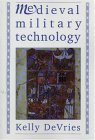 Medieval Military Technology 2nd 9780921149743 Front Cover