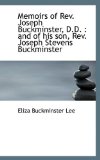 Memoirs of Rev Joseph Buckminster, D D : And of his son, Rev. Joseph Stevens Buckminster 2009 9781115329743 Front Cover