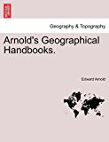 Arnold's Geographical Handbooks 2011 9781240915743 Front Cover