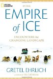 In the Empire of Ice Encounters in a Changing Landscape 2010 9781426205743 Front Cover