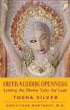 Outrageous Openness Letting the Divine Take the Lead 2014 9781476789743 Front Cover