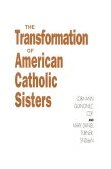 Transformation of American Catholic Sisters 1993 9781566390743 Front Cover