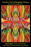 Drugs of the Dreaming Oneirogens: Salvia Divinorum and Other Dream-Enhancing Plants 2007 9781594771743 Front Cover