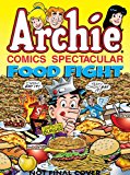 Archie Comics Spectacular: Food Fight! 2015 9781619889743 Front Cover