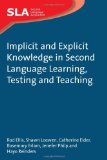 Implicit and Explicit Knowledge in Second Language Learning, Testing and Teaching  9781847691743 Front Cover