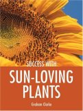 Success with Sun-Loving Plants 2008 9781861084743 Front Cover