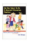 So You Want to Be a Special Education Teacher Hold on, You're in for a Wild (but Rewarding) Ride! cover art