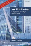 Law Firm Strategy Competitive Advantage and Valuation 2007 9780199231744 Front Cover