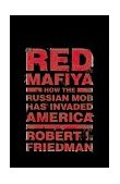 Red Mafiya How the Russian Mob Has Invaded America 2000 9780316294744 Front Cover