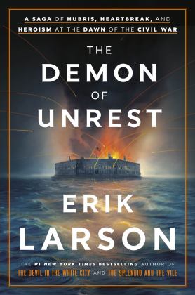 Demon of Unrest A Saga of Hubris, Heartbreak, and Heroism at the Dawn of the Civil War  9780385348744 Front Cover