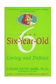 Your Six-Year-Old Loving and Defiant 1981 9780440506744 Front Cover