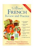 Ultimate French Review and Practice Mastering French Grammar for Confident Communication  9780658000744 Front Cover