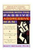 Living with the Passive-Aggressive Man 1993 9780671870744 Front Cover