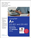 CompTIA A+ 220-801 and 220-802 Authorized Cert Guide and Simulator Library 2012 9780789748744 Front Cover