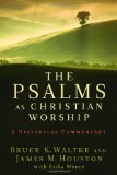 Psalms As Christian Worship An Historical Commentary