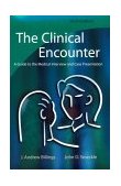 Clinical Encounter A Guide to the Medical Interview and Case Presentation cover art